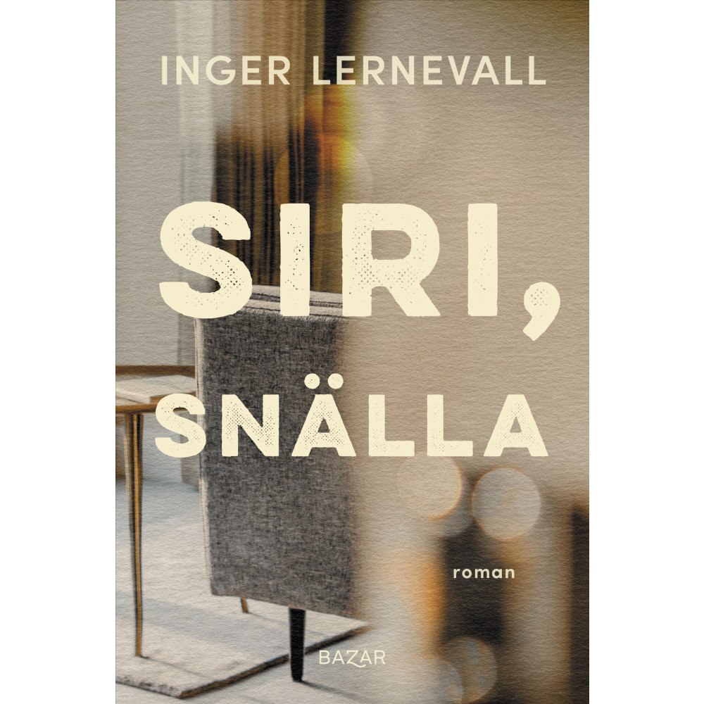 Inger Lernevall Siri, snälla (inbunden)