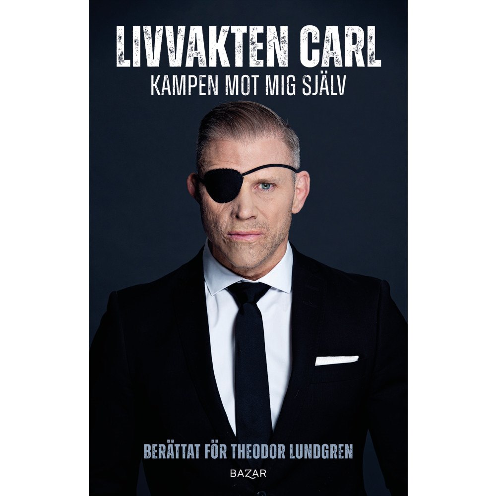 Carl Finnborg Livvakten Carl : kampen mot mig själv (pocket)