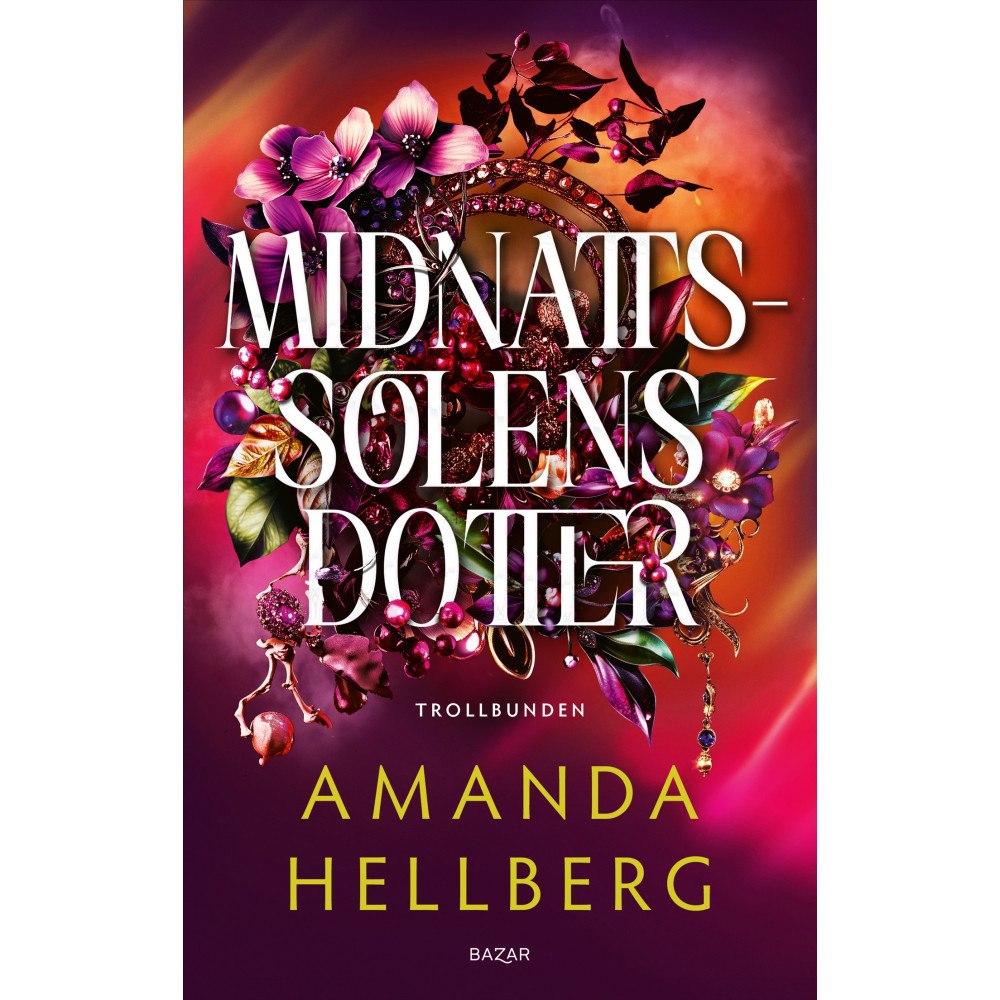 Amanda Hellberg Midnattssolens dotter (inbunden)