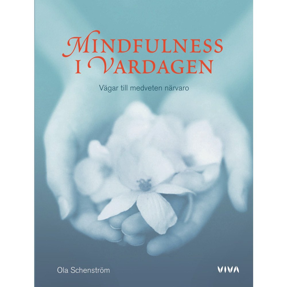 Ola Schenström Mindfulness i vardagen : vägar till medveten närvaro (inbunden)