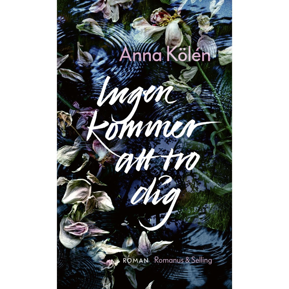 Romanus & Selling Ingen kommer att tro dig (inbunden)