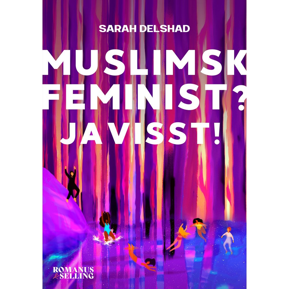 Sarah Delshad Muslimsk feminist? Javisst! (bok, flexband)