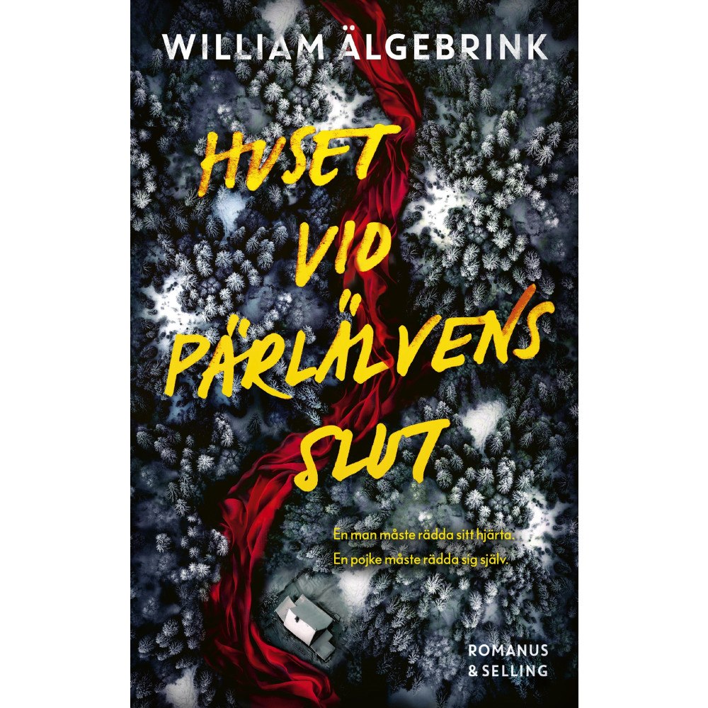 William Älgebrink Huset vid Pärlälvens slut (inbunden)