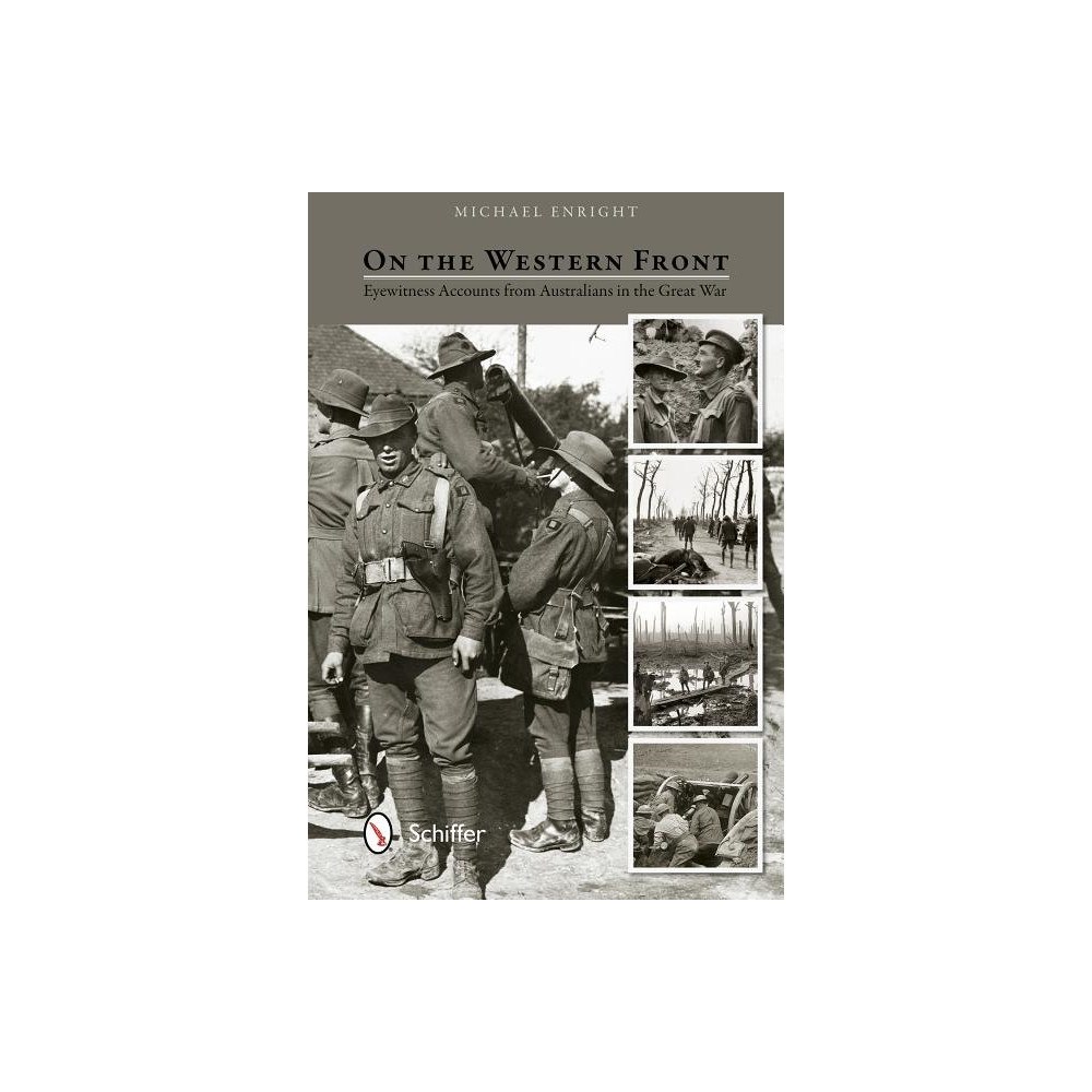 Michael Enright On the western front - eyewitness accounts from australians in the great wa (inbunden, eng)