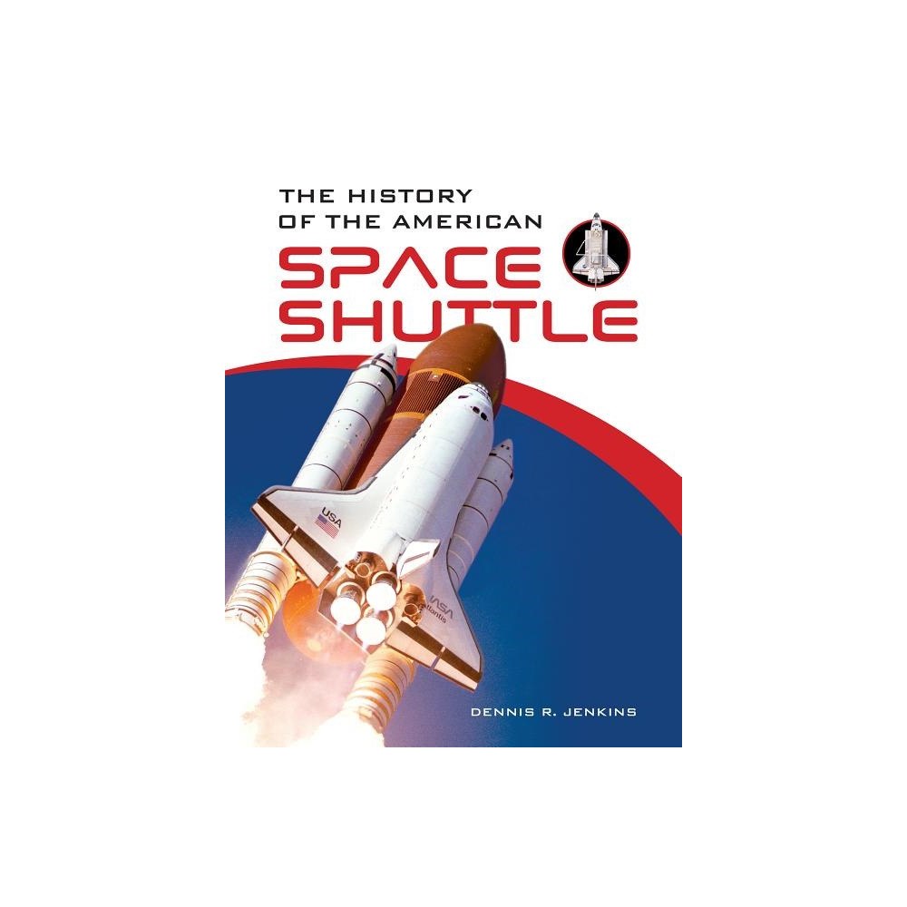 Schiffer Publishing Ltd The History Of The American Space Shuttle (inbunden, eng)