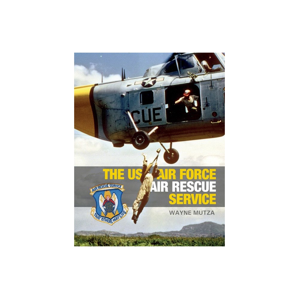 Schiffer Publishing Ltd The Us Air Force Air Rescue Service : An Illustrated History (inbunden, eng)
