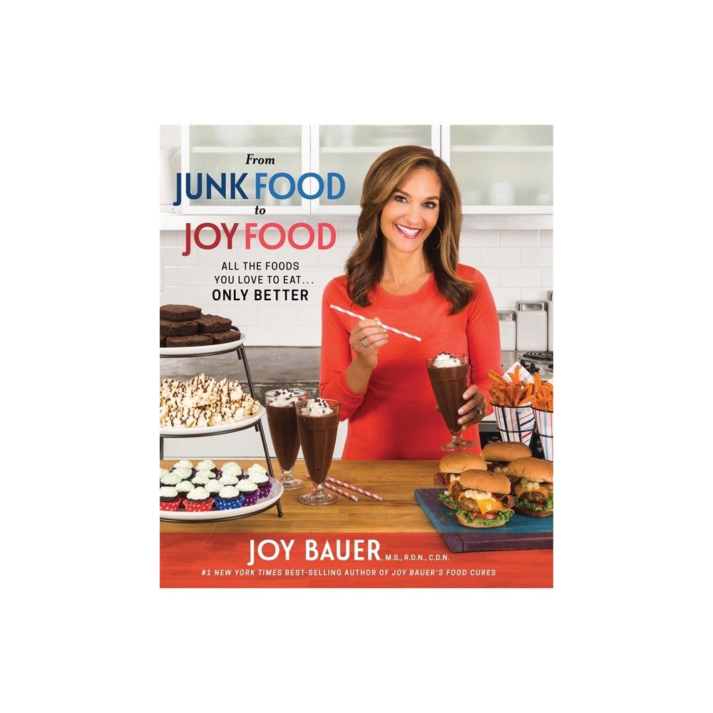Joy Bauer From Junk Food to Joy Food (inbunden, eng)