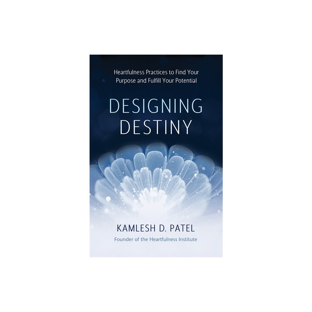 Kamlesh D Patel Designing Destiny (inbunden, eng)