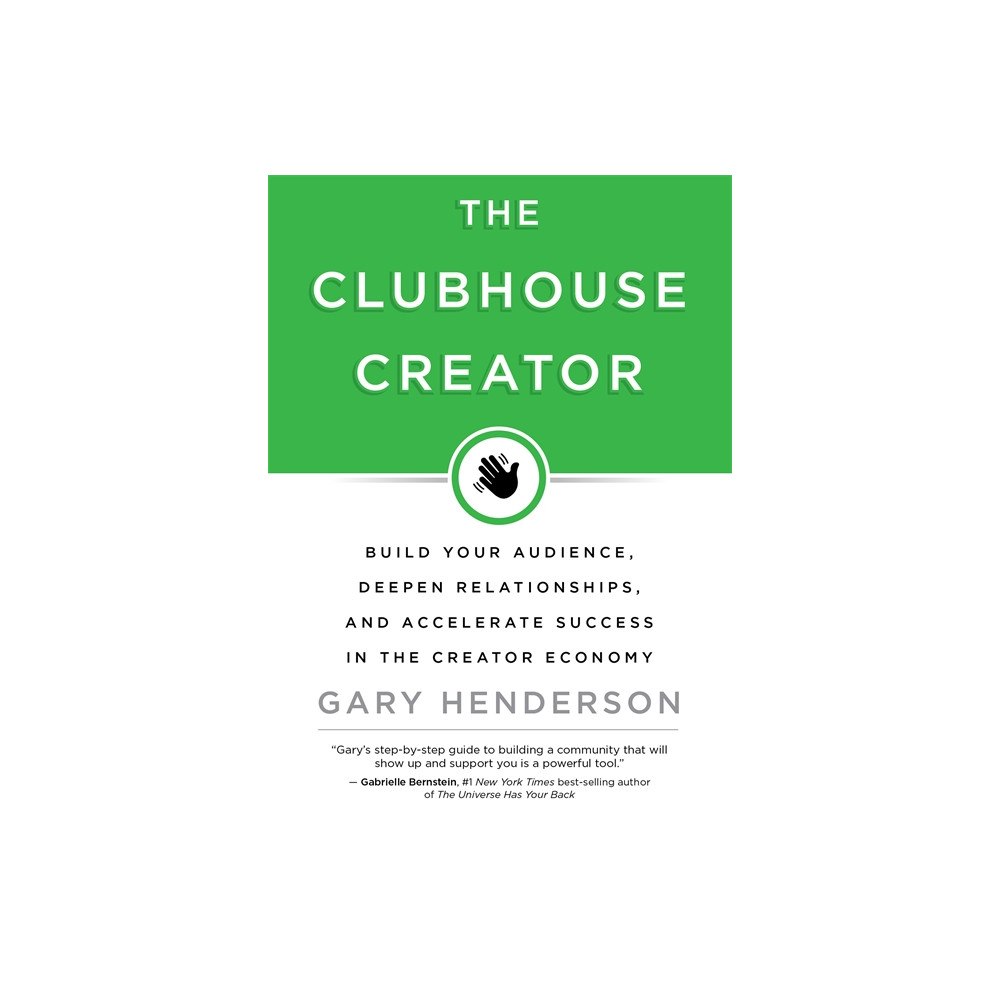 Gary Henderson The Clubhouse Creator (inbunden, eng)