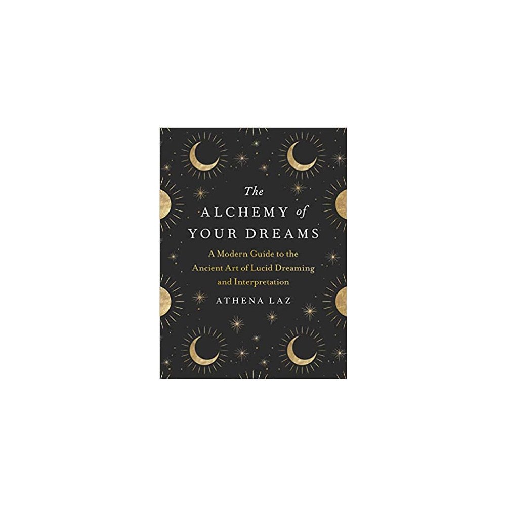 Hachette UK Distribution Ltd The Alchemy Of Your Dreams (inbunden, eng)