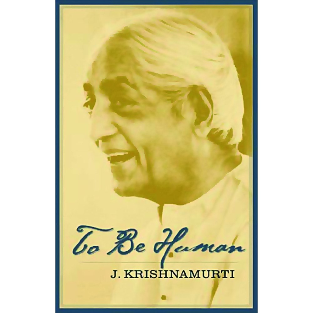 Jiddu Krishnamurti To Be Human (häftad, eng)