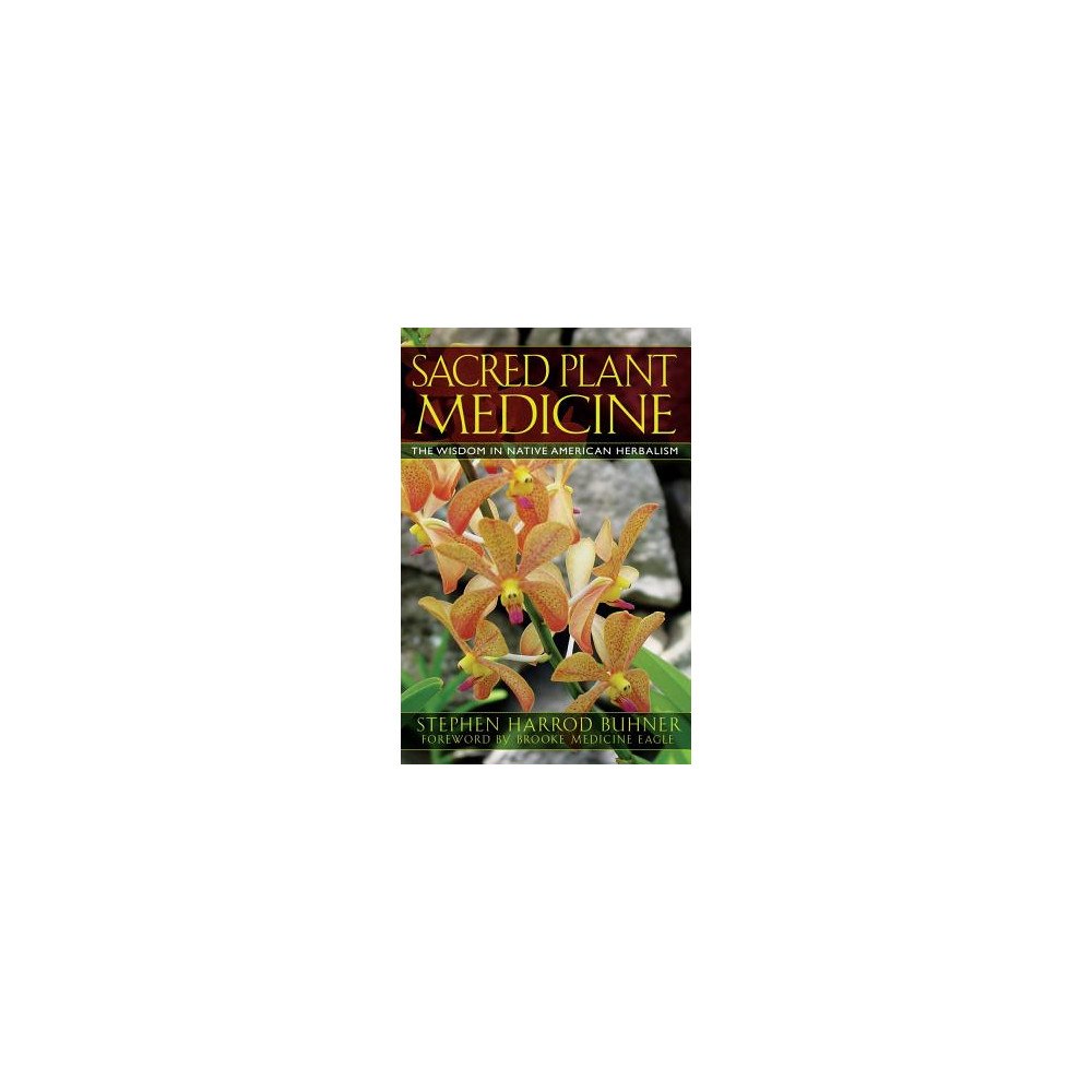 Bear & Company Sacred Plant Medicine: The Wisdom In Native American Herbalism (Q) (New Edition) (häftad, eng)