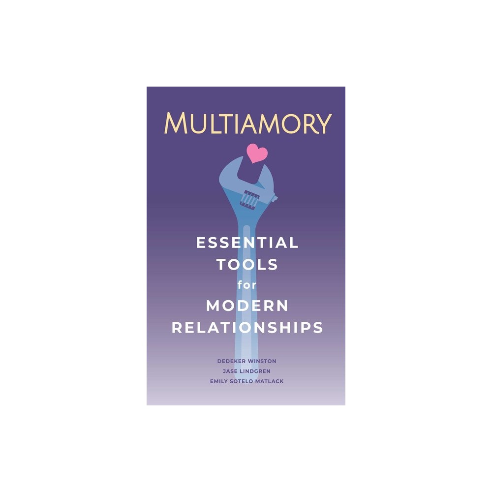 Turnaround Publisher Services (UK) Multiamory : Essential Tools for Modern Relationships (häftad, eng)