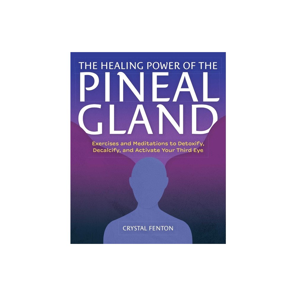 Crystal Fenton The Healing Power Of The Pineal Gland: Exercises and Meditat (häftad, eng)
