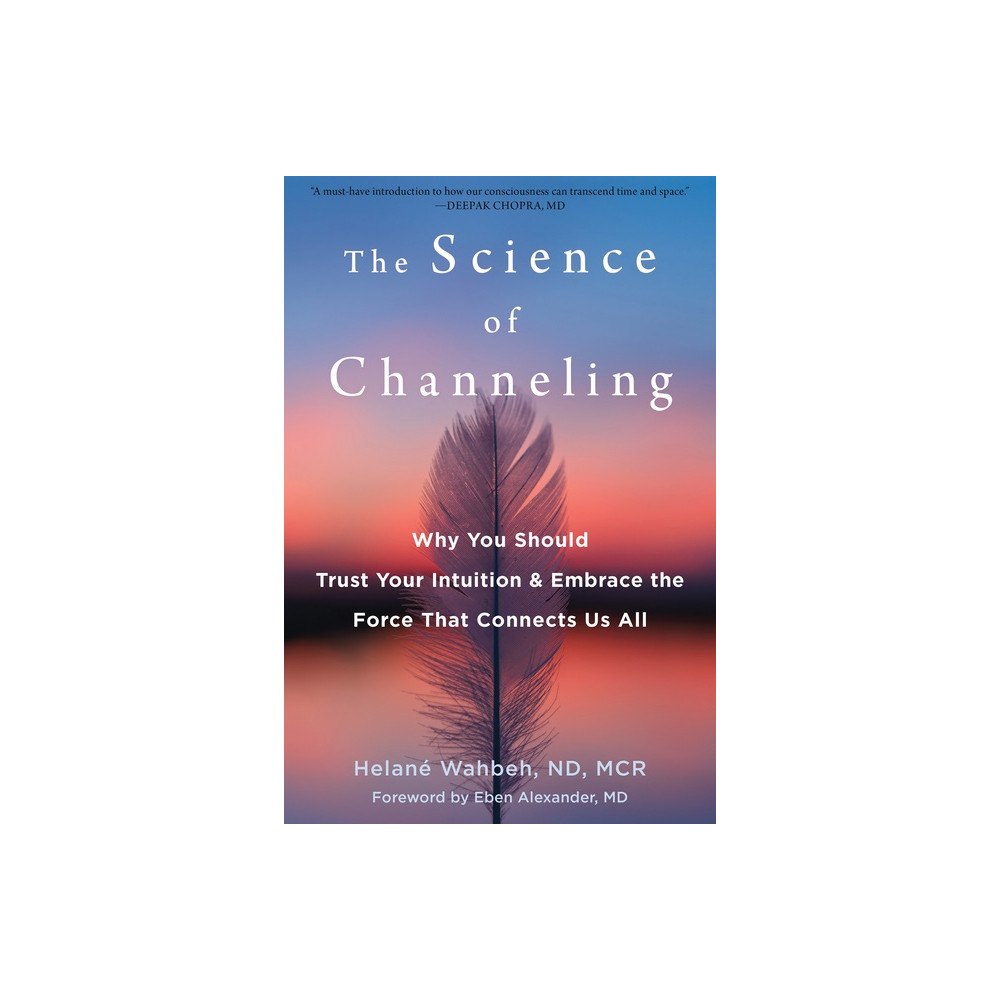 Eben Alexander Helané Wahbeh The Science Of Channeling (häftad, eng)