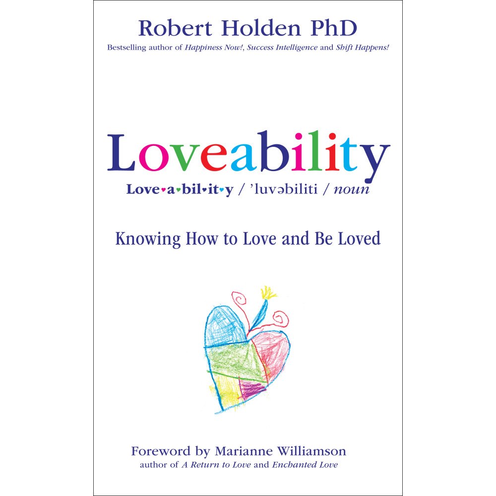 Robert Holden Loveability - knowing how to love and be loved (häftad, eng)