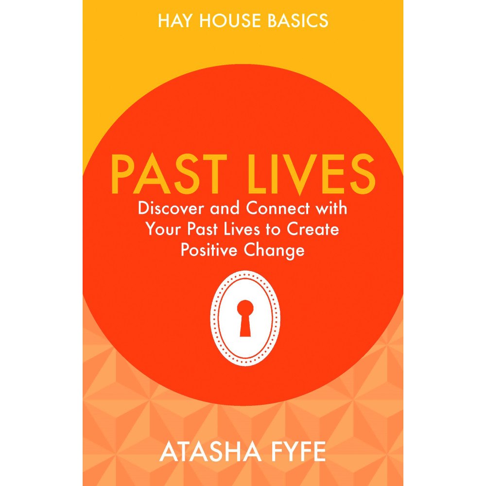Atasha Fyfe Past lives - discover and connect with your past lives to create positive c (häftad, eng)