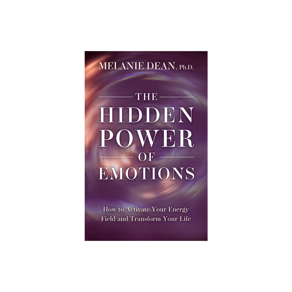 Melanie Dean The Hidden Power of Emotions (häftad, eng)