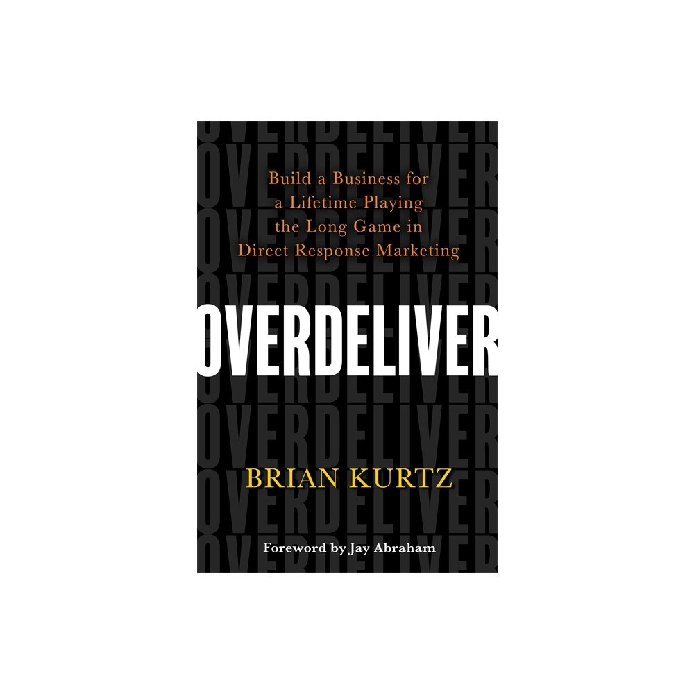 Brian Kurtz Overdeliver (häftad, eng)