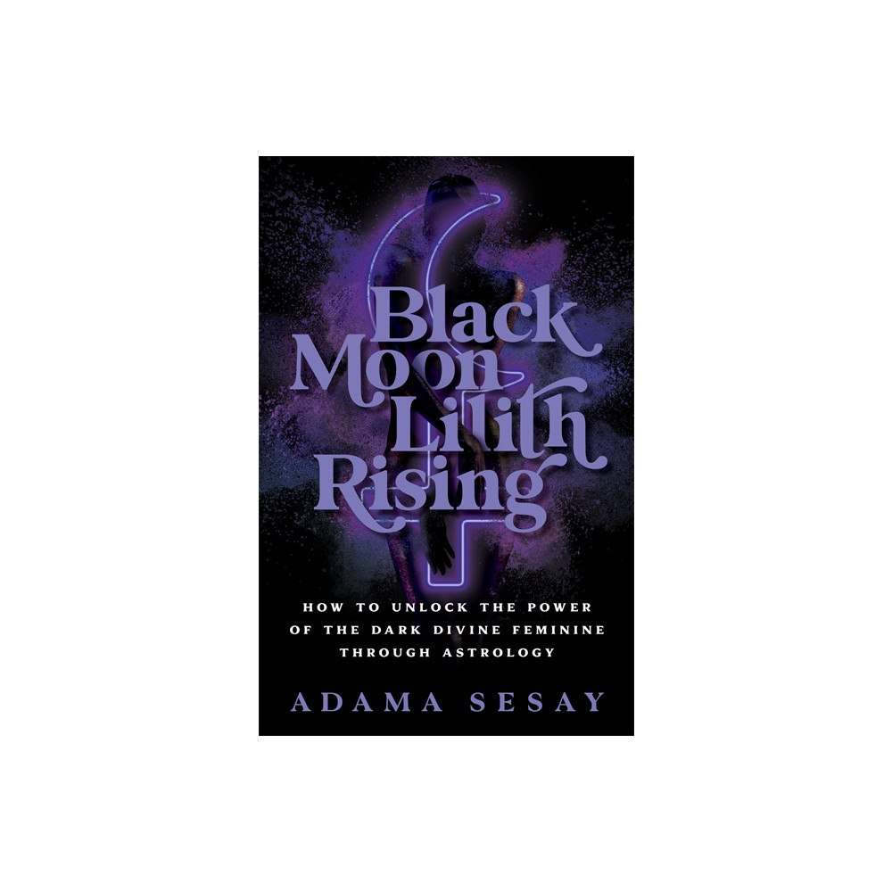 Adama Sesay Black Moon Lilith Rising (häftad, eng)