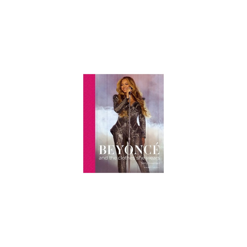 Terry Newman Beyoncé: and the clothes she wears (inbunden, eng)