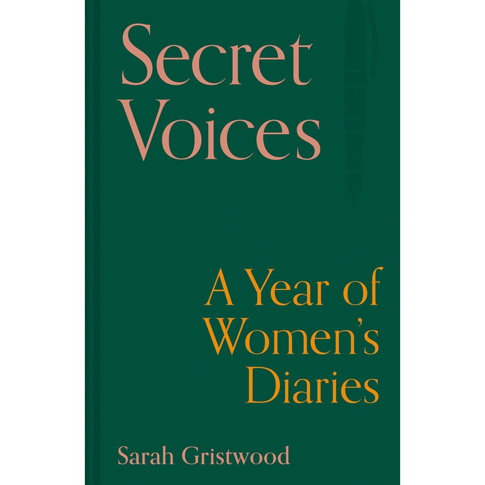 Sarah Gristwood Secret Voices: A Year of Women's Diaries (inbunden, eng)