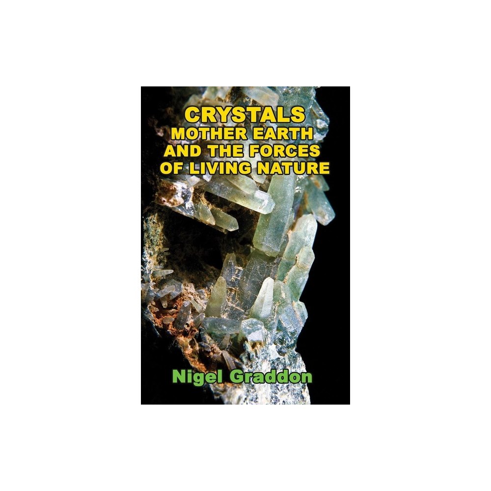 Adventures Unlimited Press Crystals, Mother Earth And The Forces Of Living Nature (häftad, eng)