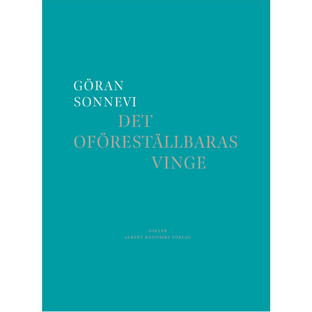 Göran Sonnevi Det oföreställbaras vinge (inbunden)