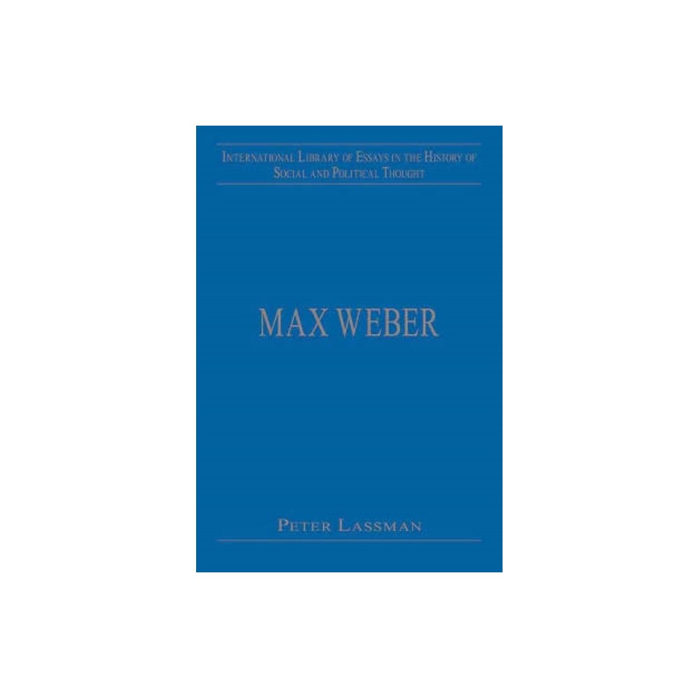 Taylor & francis ltd Max Weber (inbunden, eng)