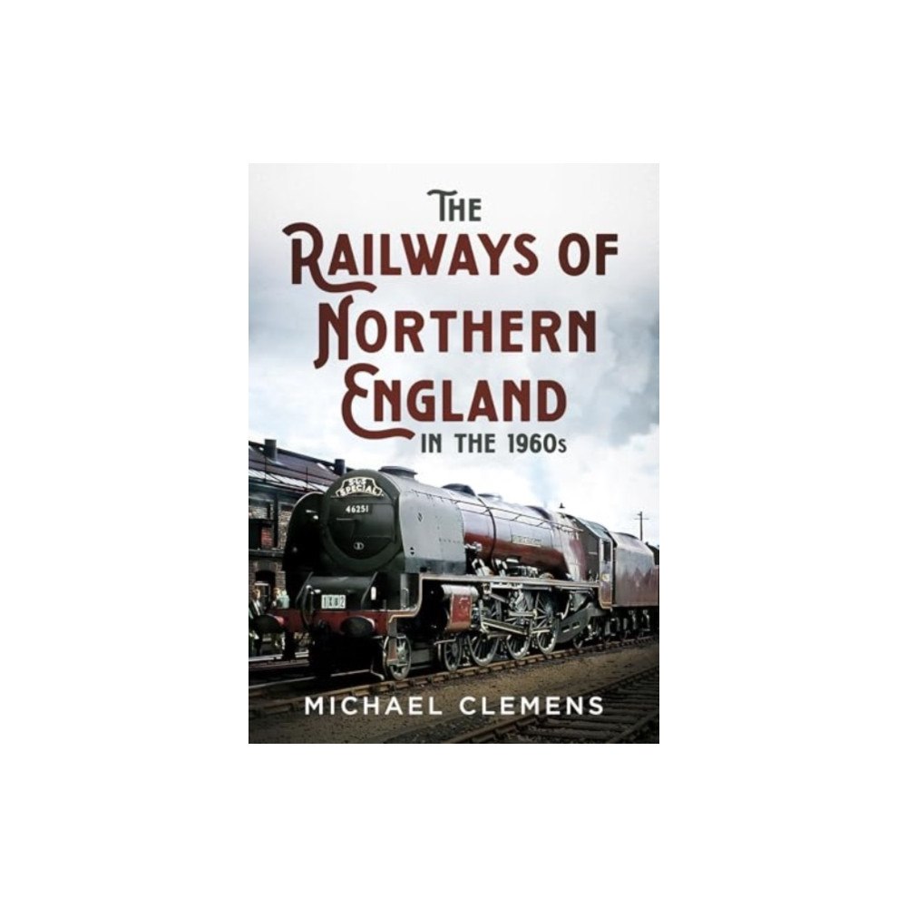 Pen & Sword Books Ltd The Railways of Northern England in the 1960s (häftad, eng)