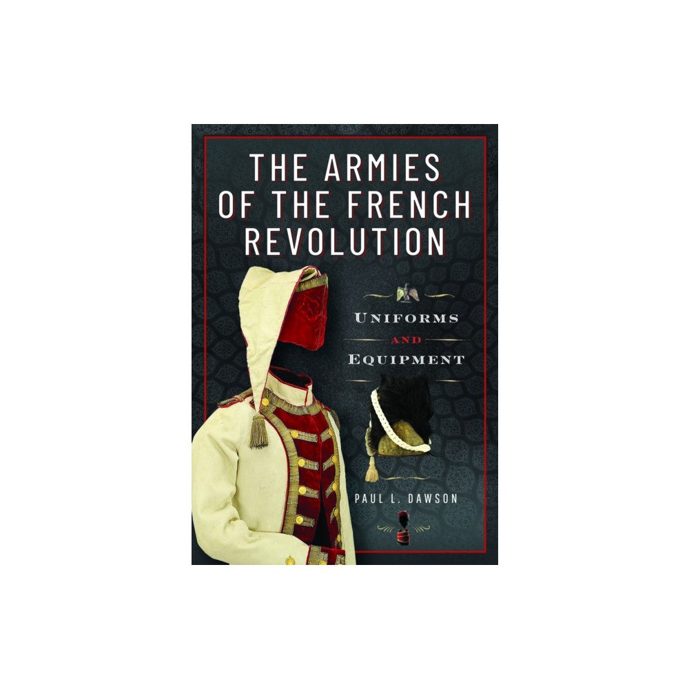 Pen & Sword Books Ltd The Armies of the French Revolution (inbunden, eng)