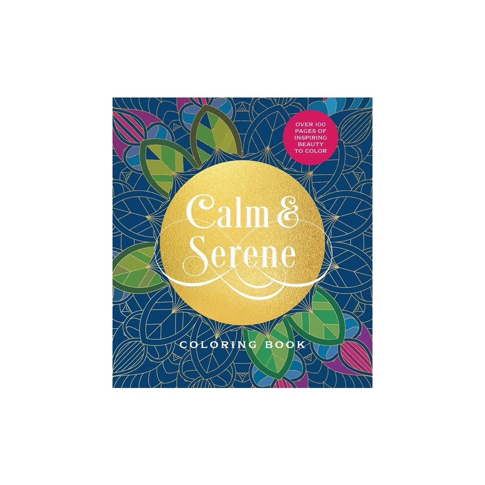 Hachette UK Distribution Ltd Calm & Serene Coloring Book: Over 100 Pages of Inspiring Beauty to Color (häftad, eng)