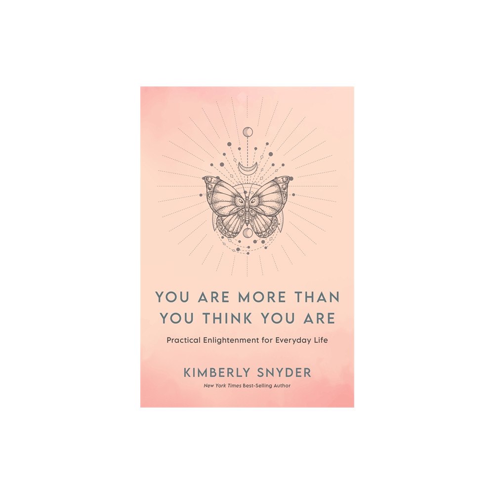 Kimberly Snyder You Are More Than You Think You Are (inbunden, eng)