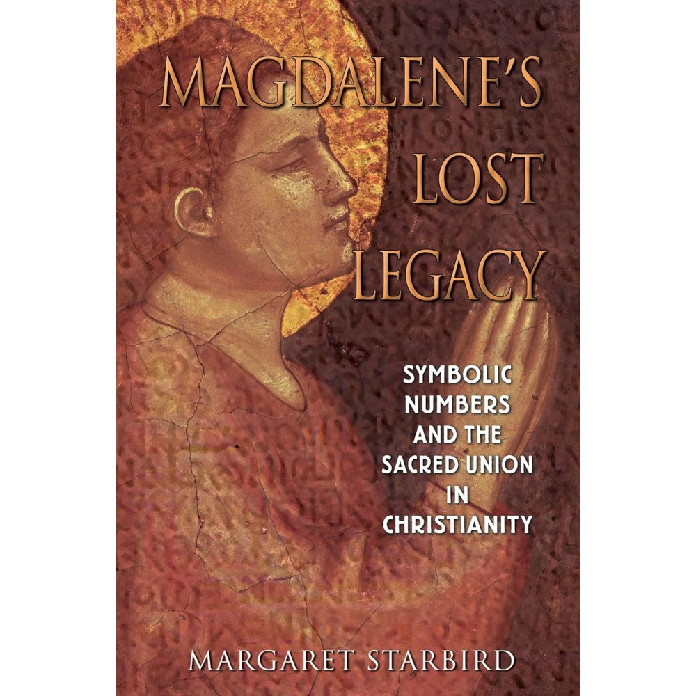 Margaret Starbird Magdalene's Lost Legacy: Symbolic Numbers & The Sacred Union (häftad, eng)