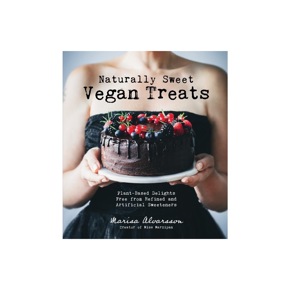 Marisa Alvarsson Naturally Sweet Vegan Treats (häftad, eng)