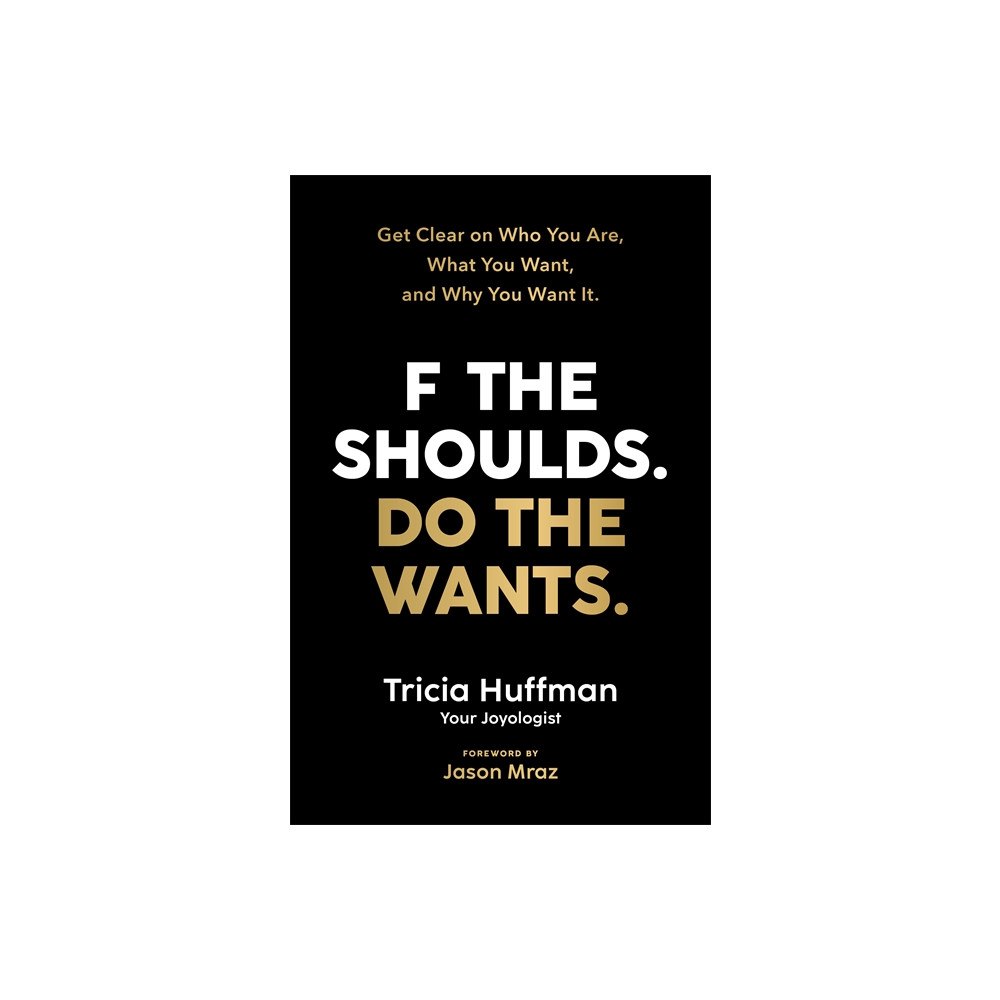 Tricia Hoffman F the Shoulds. Do the Wants (häftad, eng)