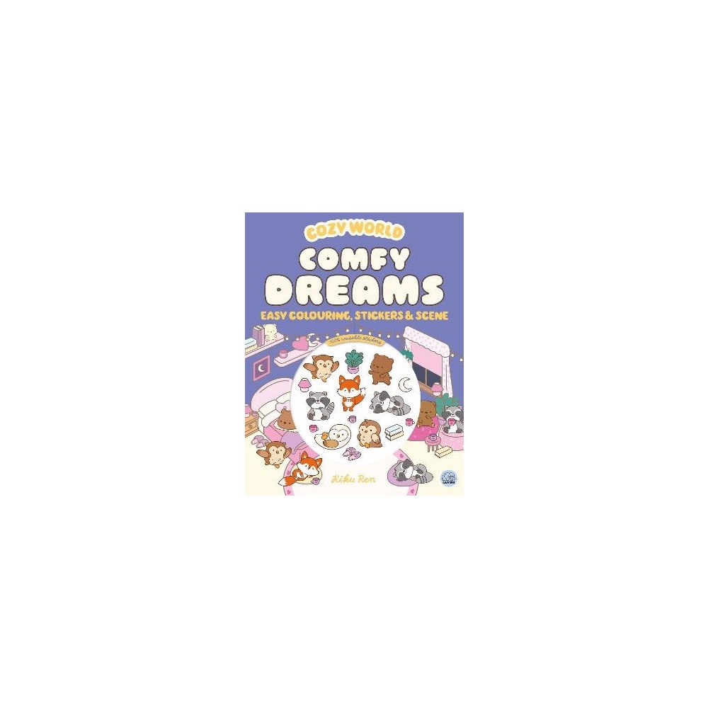 Kiku Ren Cozy World Comfy Dreams: Easy Colouring and Sticker Scene for Teens, Young (pocket, eng)