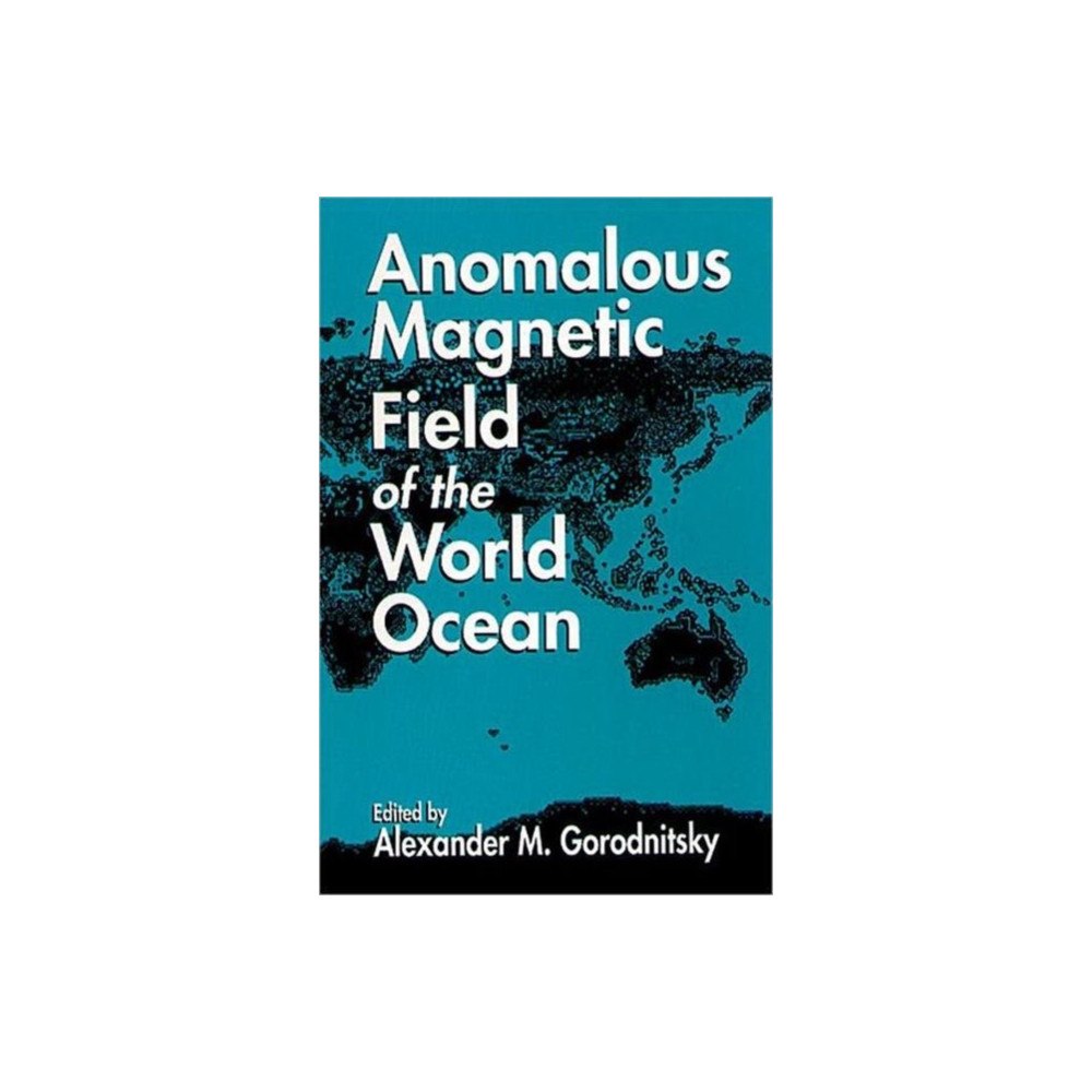 Taylor & francis inc Anomalous Magnetic Field of the World Ocean (inbunden, eng)