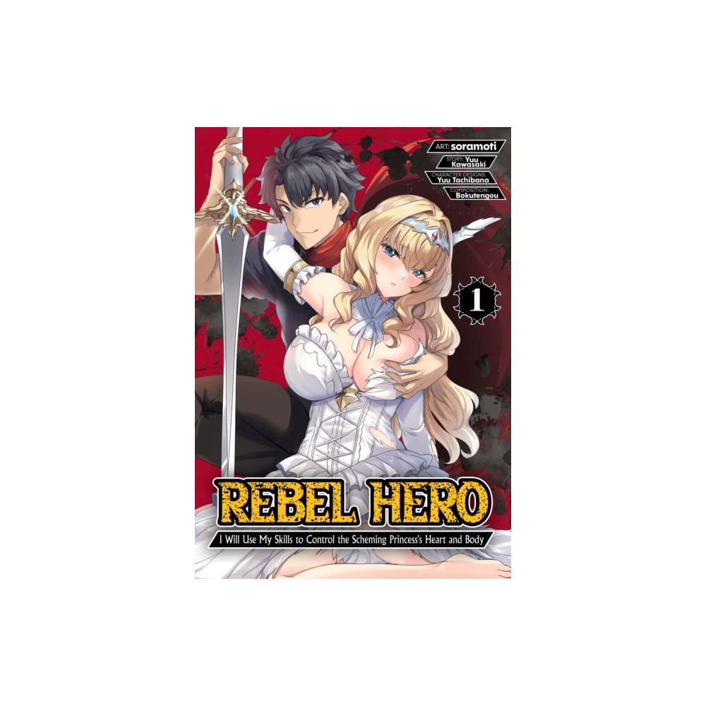 Seven Seas Entertainment, LLC Rebel Hero: I Will Use My Skills to Control the Scheming Princess's Heart and Body (Manga) Vol. 1 (häftad, eng)