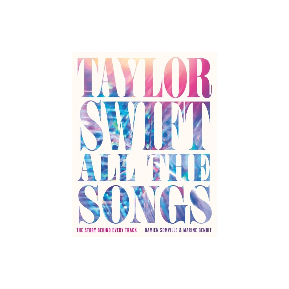 Running Press,U.S. Taylor Swift All the Songs (inbunden, eng)