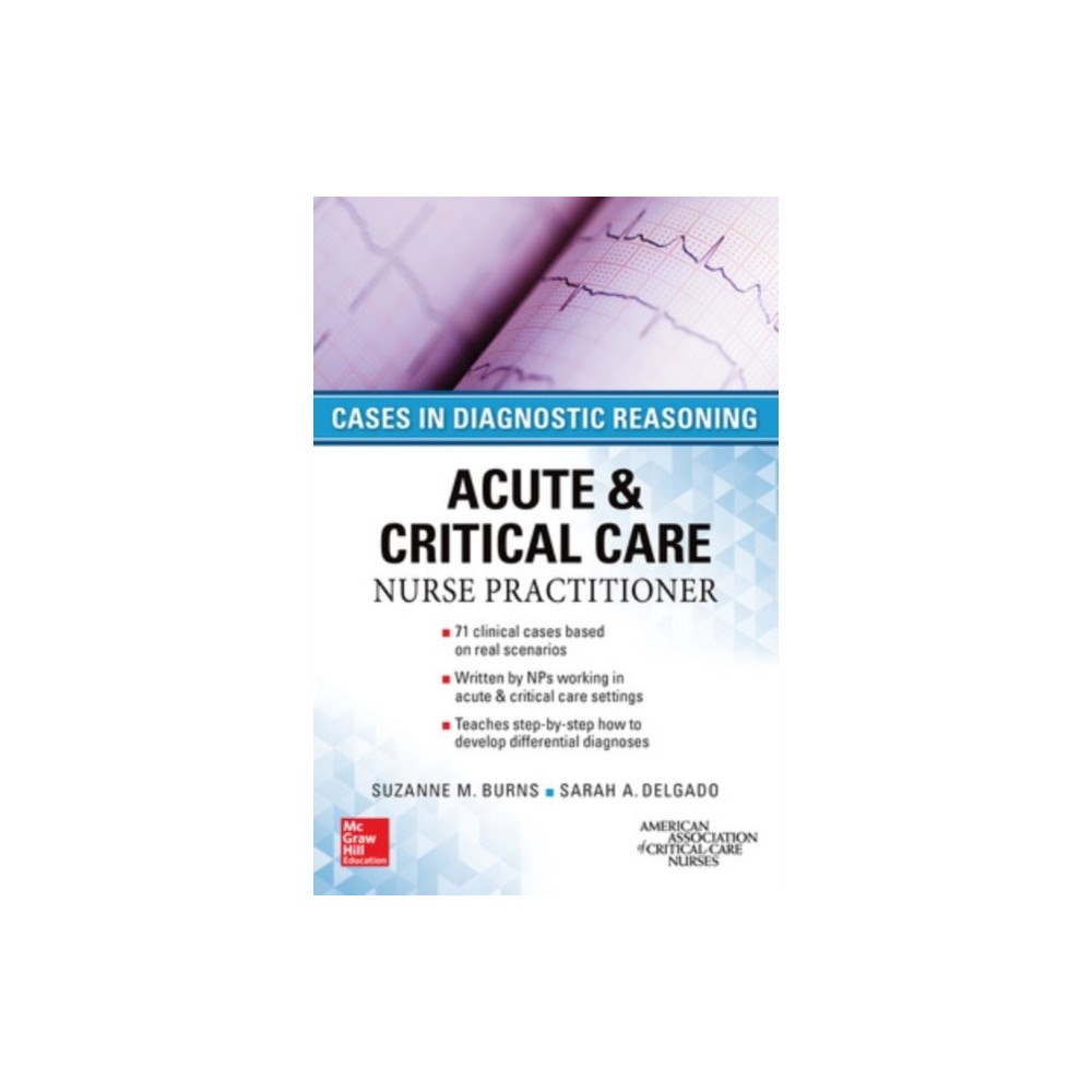 McGraw-Hill Education - Europe ACUTE & CRITICAL CARE NURSE PRACTITIONER: CASES IN DIAGNOSTIC REASONING (häftad, eng)