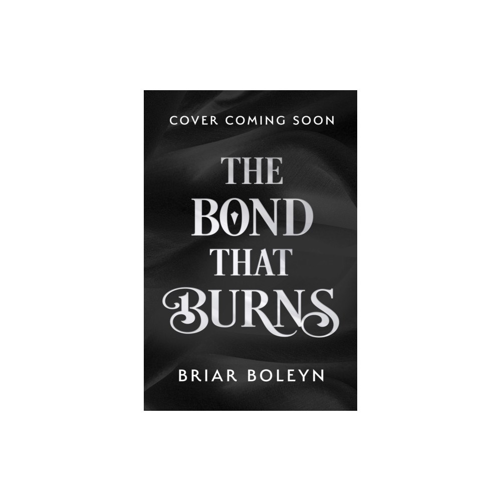 HarperCollins Publishers The Bond that Burns (inbunden, eng)