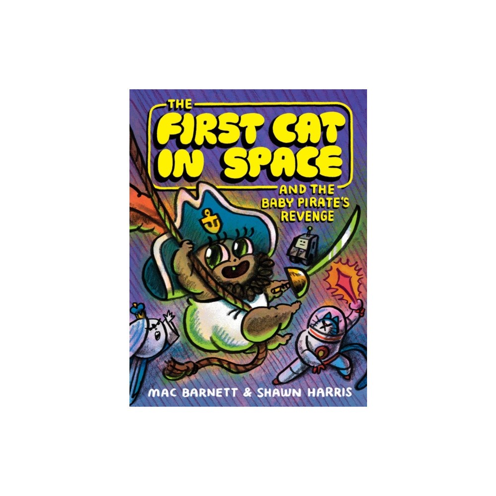 Harpercollins publishers inc The First Cat in Space and the Baby Pirate’s Revenge (inbunden, eng)