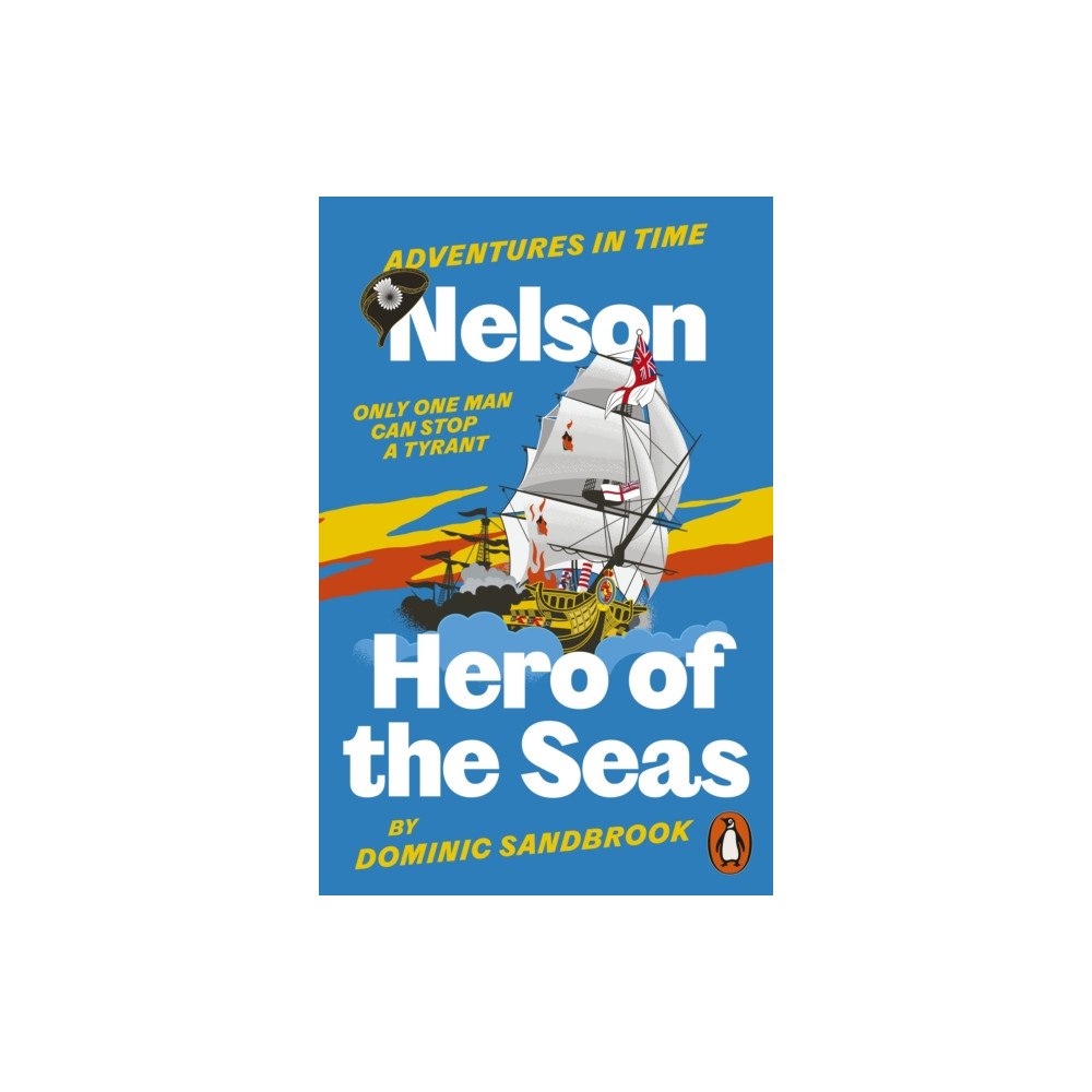Penguin books ltd Adventures in Time: Nelson, Hero of the Seas (häftad, eng)