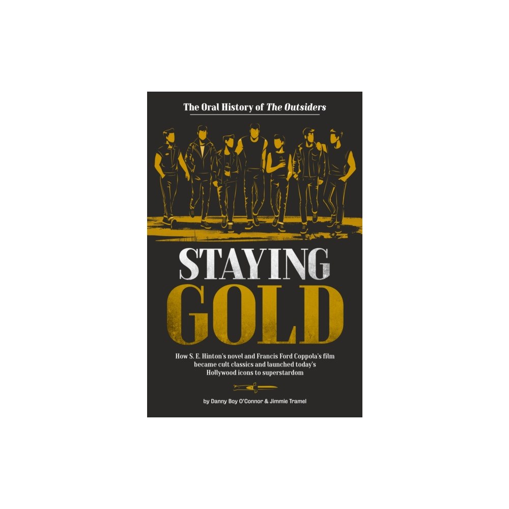 Penguin Young Readers Staying Gold: The Oral History of The Outsiders (inbunden, eng)