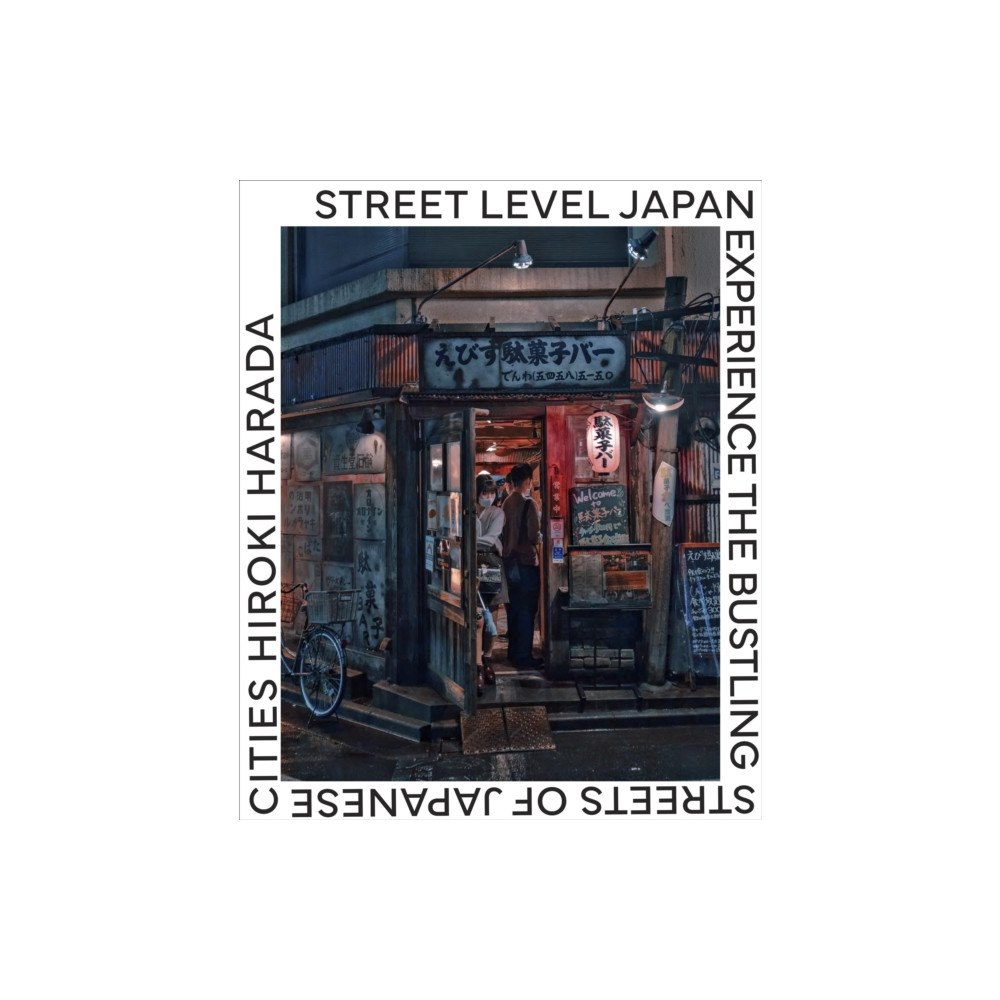Quarto Publishing Group USA Inc Street Level Japan (inbunden, eng)
