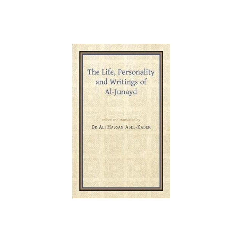 Gibb Memorial Trust The Life, Personality and Writings of al-Junayd (häftad, eng)