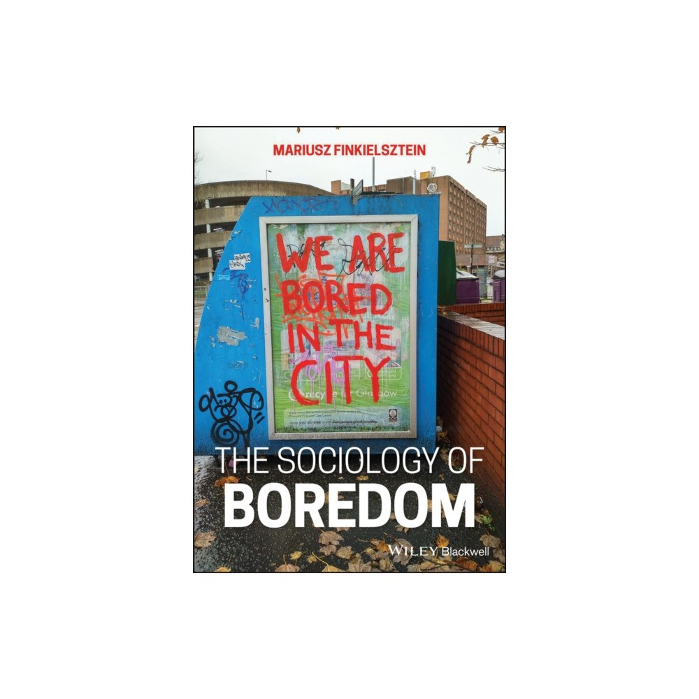 John Wiley & Sons Inc The Sociology of Boredom (häftad, eng)