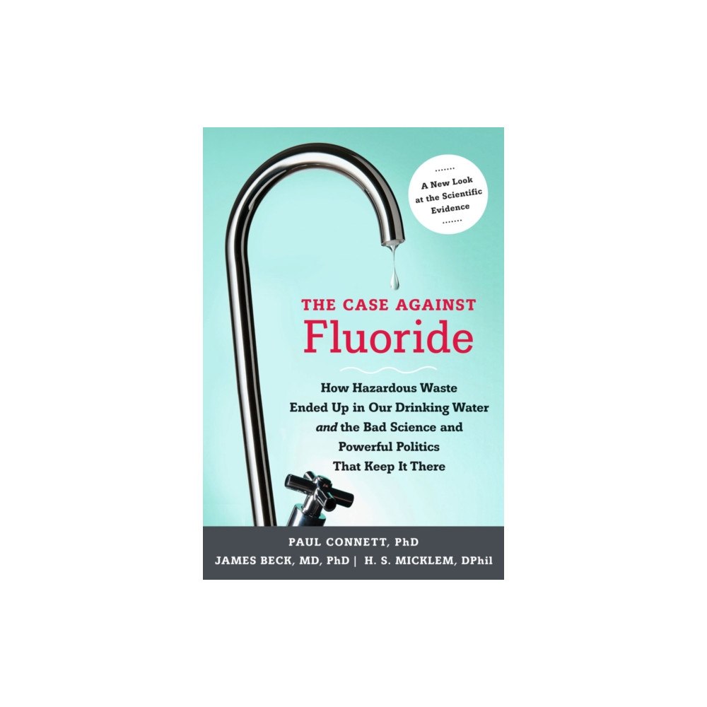 Chelsea Green Publishing Co The Case against Fluoride (häftad, eng)