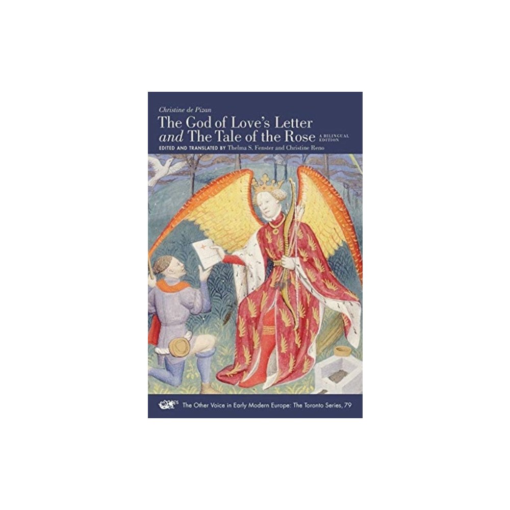 Iter Press "The God of Love's Letter" and "The Tale of the Rose" – A Bilingual Edition. With Jean Gerson, "A Poem on Man and Woman,...